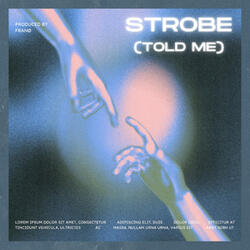Strobe (told me)