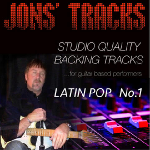 Jon's Tracks: Latin / Pop, Vol. 1 (Studio Quality Backing Tracks for Guitar Based Performers)