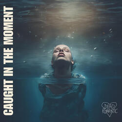 CAUGHT IN THE MOMENT