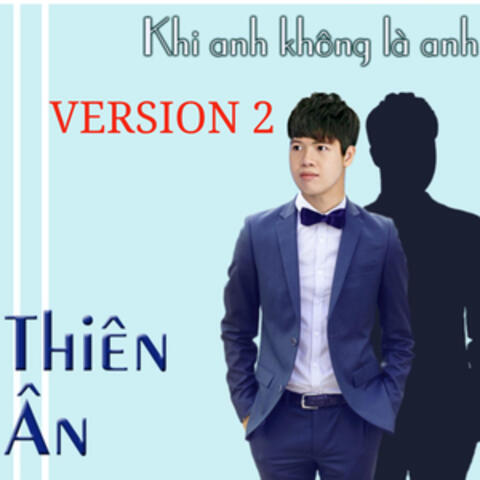 Khi Anh Không Là Anh