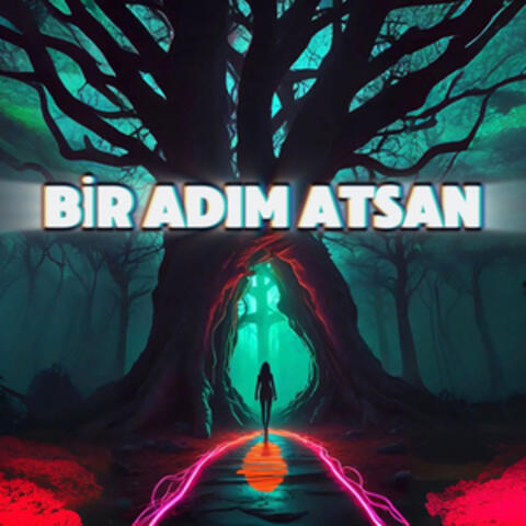 Bir Adım Atsan