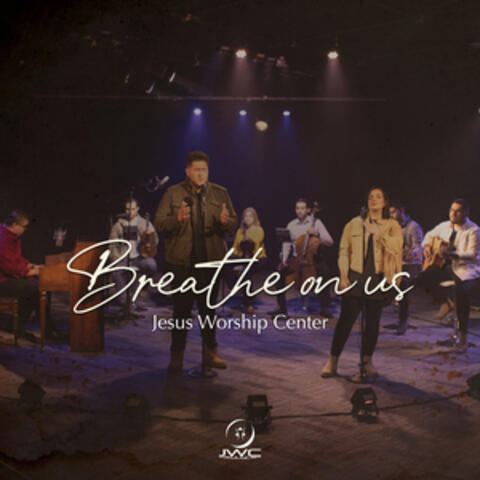 Breathe on Us