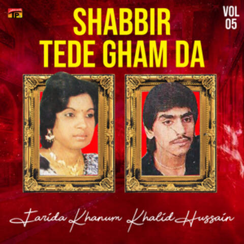 Shabbir Tede Gham da, Vol. 5