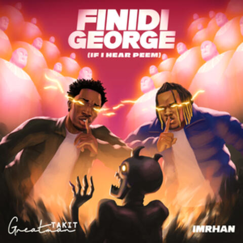 FINIDI GEORGE (If I hear Peem)