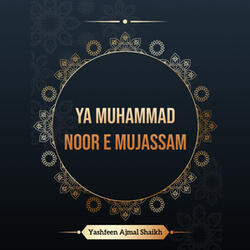 Ya Muhammad Noor e Mujassam