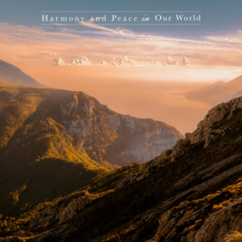 Harmony and Peace in Our World