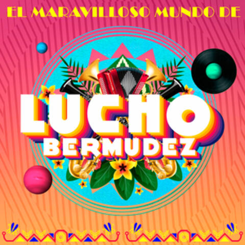 El Maravilloso Mundo de Lucho Bermúdez