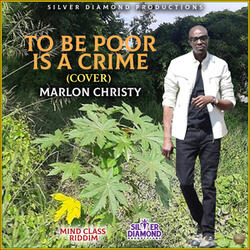 To Be Poor Is A Crime