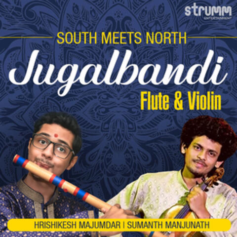 South Meets North - Jugalbandi of Flute & Violin