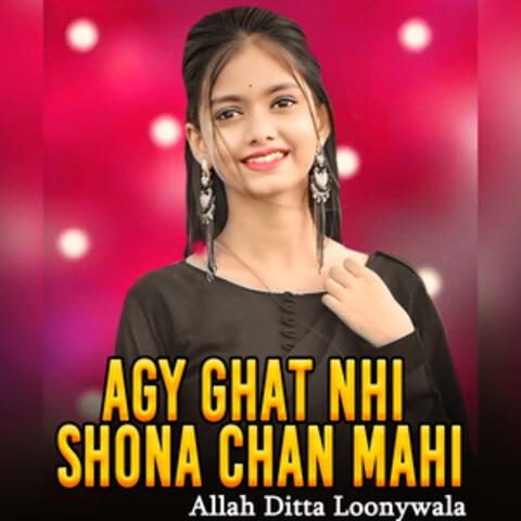 Agy Ghat Nhi Shona Chan Mahi