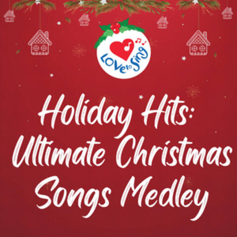 Holiday Hits: Ultimate Christmas Songs Medley