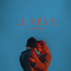 Je rêve