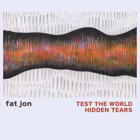 Test The World // Hidden Tears
