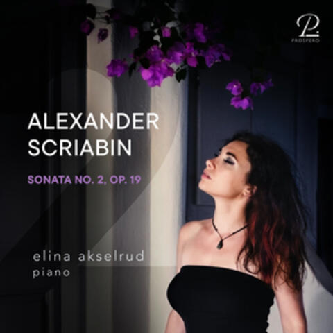 Scriabin: Piano Sonata No.2 in G Sharp Minor, Op. 19 "Sonata Fantasy"