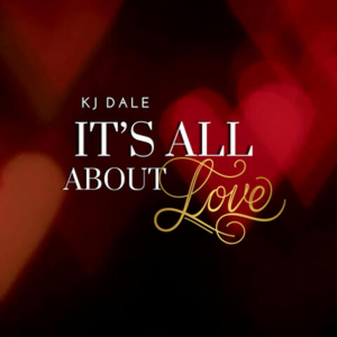 It's All About Love