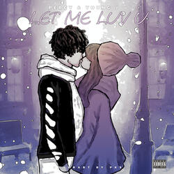 LET ME LUV U