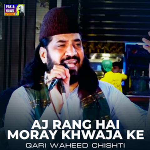 Aj Rang Hai Moray Khwaja Ke - Single