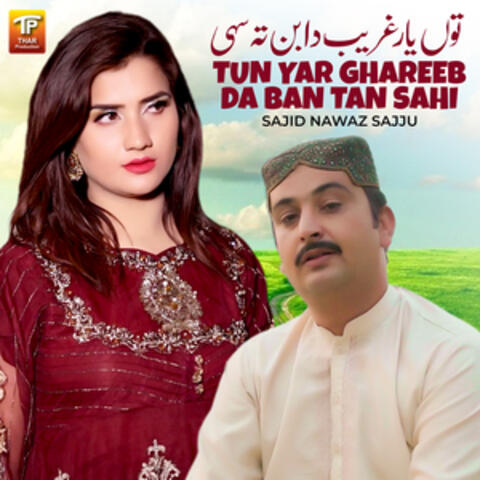 Tun Yar Ghareeb Da Ban Tan Sahi - Single