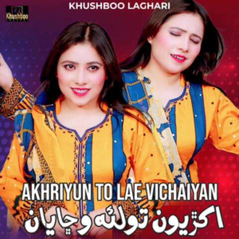 Akhriyun To Lae Vichaiyan - Single