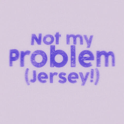 Not My Problem
