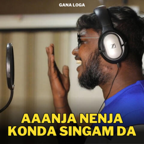 Aaanja Nenja Konda Singam Da