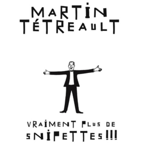 Vraiment plus de Snipettes!!!