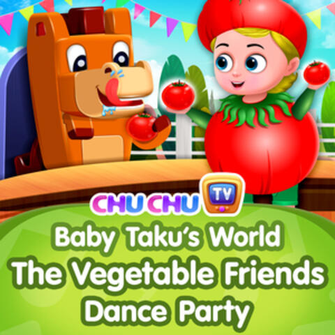 Baby Taku's World - The Vegetable friends Dance Party