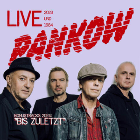 Bis Zuletzt - Live 2023 und 1984