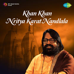Khan Khan Nritya Karat Nandlala