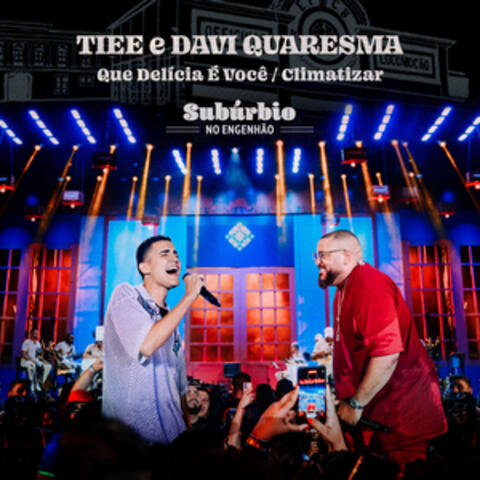 Que Delícia É Você / Climatizar
