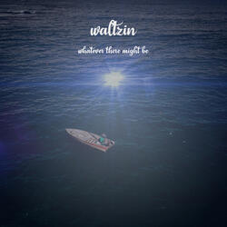 Whatever There Might Be