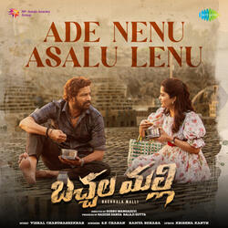Ade Nenu Asalu Lenu (From "Bachhala Malli")