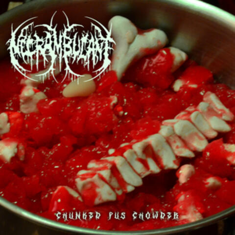 Chunked Pus Chowder