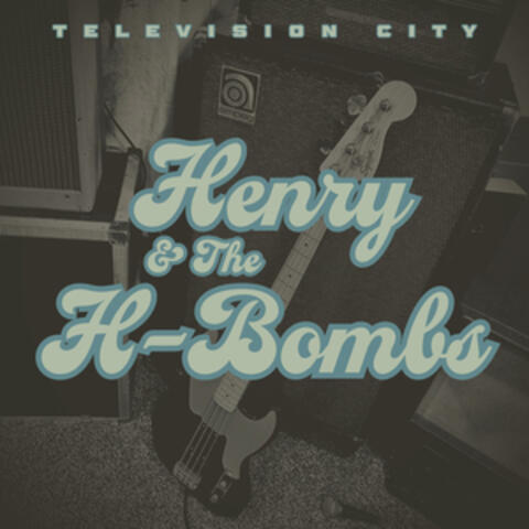 Henry & The H-Bombs