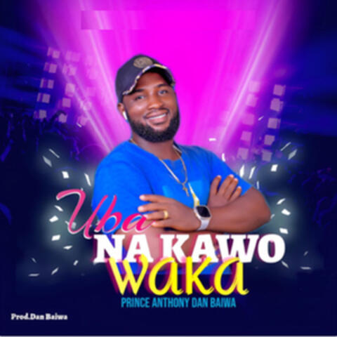 Uba Na Kawo Waka