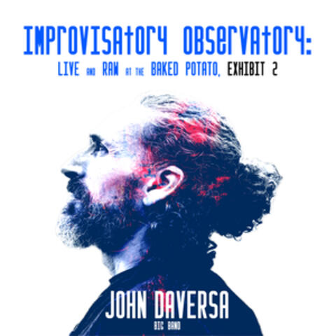 Improvisatory Observatory: Live and Raw at The Baked Potato, Exhibit 2