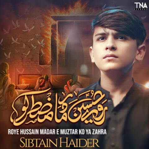 Roye Hussain Madar E Muztar Ko Ya Zahra - Single