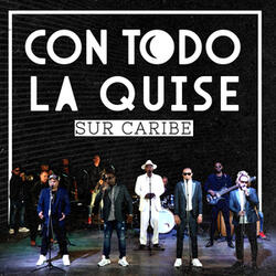 Con Todo La Quise