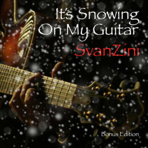 It's Snowing On My Guitar
