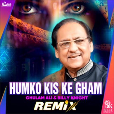 Humko Kis Ke Gham