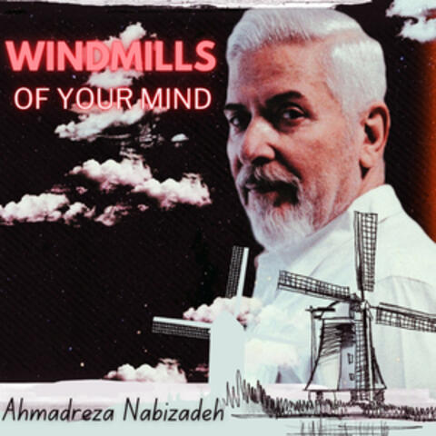 Windmills of Your Mind