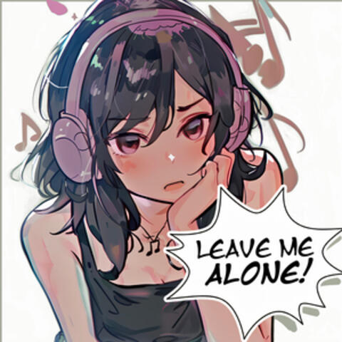 Leave Me Alone