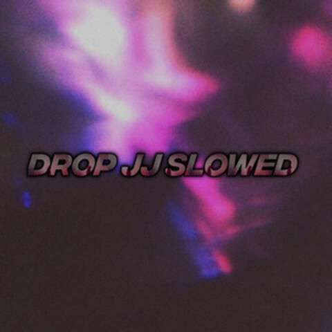 DROP JJ