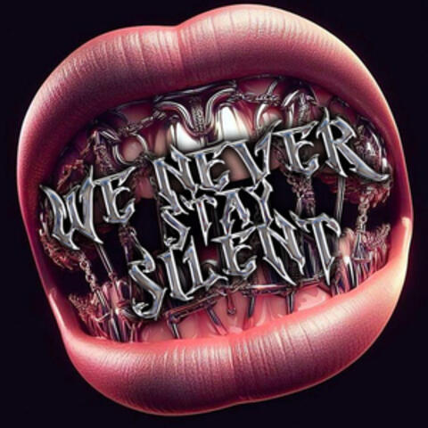 We Never Stay Silent