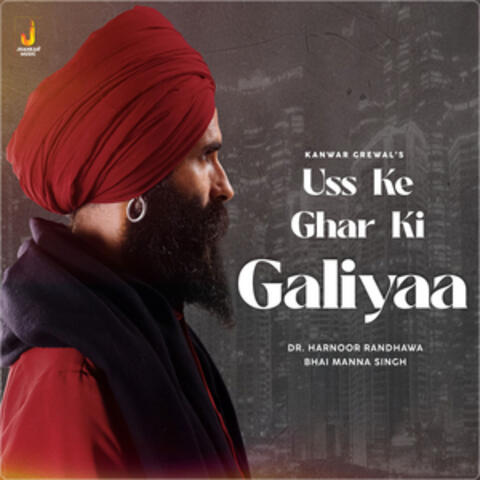 Uss Ke Ghar Ki Galiyaa