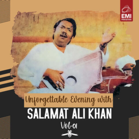 Unforgettable Evening with Salamat Ali Khan, Vol. 01