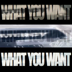 what you want