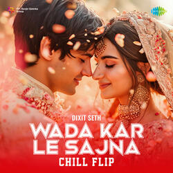 Wada Kar Le Sajna