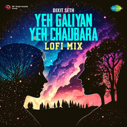 Yeh Galiyan Yeh Chaubara