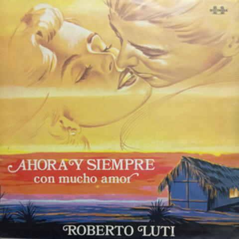 Ahora y Siempre Con Mucho Amor